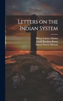 Letters on the Indian System