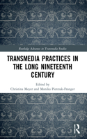 Transmedia Practices in the Long Nineteenth Century