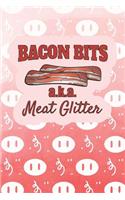 Bacon Bits A.K.A. Meat Glitter: 6 x 9 Blank College Ruled Notebook For Bacon Lovers