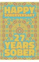 Happy Soberversary 27 Years Sober: Lined Journal / Notebook / Diary - 27th Year of Sobriety - Fun Practical Alternative to a Card - Sobriety Gifts For Men And Women Who Are 27 yr Sobe