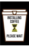Installing Coffee Please Wait