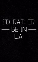I'd Rather Be in LA