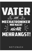 Vater und Mechatroniker mir macht Nichts mehr Angst