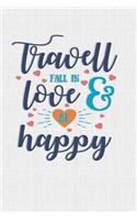 Travel Fall In Love Be Happy
