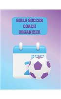 Girls Soccer Coach Organizer: A Coaching Journal with Undated Monthly Calendars, Goals, Month in Review, Player Roster, Game Stats, Field Pages, and Lined Notes-Calendar with Pur