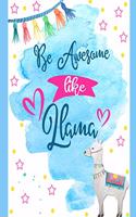Be Awesome Like Llama: Prayer and Praises Journal: Prompted Fill In Your Prayers Praise And Thanks Scripture Verses, Sermon Notes and Bible Study Diary To Write Things In.