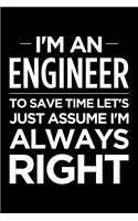 I'm an Engineer, to Save Time Let's Just Assume I'm Always Right