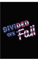 Divided We Fall: Perfect Little Cornell Notes Journal for Liberal Progressive Political Volunteers, Canvassers, Organizers, Phone Banks or Snarky Gifts for Right Win