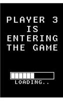 Player 3 Is Entering the Game Notebook: Nerdy Retro Gaming New Arrival Baby Journal 6x9 Inches Blank Lined Journal