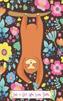 Just a Girl Who Loves Sloths