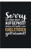 Ich habe von Kugelstoßen geträumt: tolles Notizbuch liniert - 100 Seiten