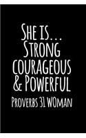 She Is Strong Courageous and Powerful Proverbs 31 Woman: 6x9 Portable Christian Journal Notebook with Christian Quote: Inspirational Gifts for Religious Men & Women (Christian Journal)