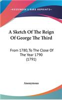 A Sketch Of The Reign Of George The Third