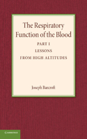 Respiratory Function of the Blood, Part 1, Lessons from High Altitudes