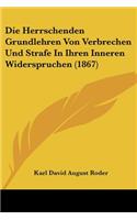 Die Herrschenden Grundlehren Von Verbrechen Und Strafe In Ihren Inneren Widerspruchen (1867)
