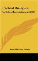 Practical Dialogues: For School Entertainment (1918)