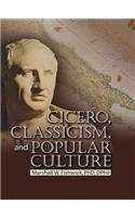 Cicero, Classicism, and Popular Culture
