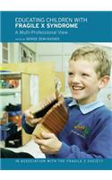 Educating Children with Fragile X Syndrome: A Multi-Professional View
