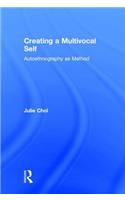 Creating a Multivocal Self: Autoethnography as Method