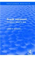 Routledge Revivals: Guards Imprisoned (1989)