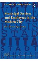 Municipal Services and Employees in the Modern City