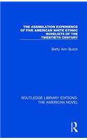 The Assimilation Experience of Five American White Ethnic Novelists of the Twentieth Century