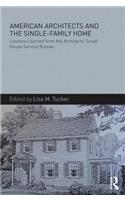 American Architects and the Single-Family Home