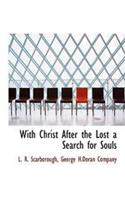 With Christ After the Lost a Search for Souls