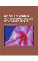 The Girls of Central High in Camp Or, the Old Professor's Secret