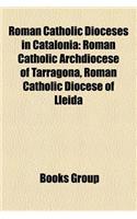 Roman Catholic Dioceses in Catalonia: Roman Catholic Archdiocese of Tarragona, Roman Catholic Diocese of Lleida(English)