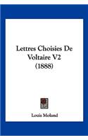 Lettres Choisies De Voltaire V2 (1888)