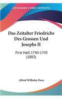 Zeitalter Friedrichs Des Grossen Und Josephs II