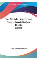 Der Versicherungsvertrag Nach Osterreichischem Rechte (1896)