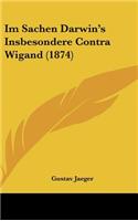 Im Sachen Darwin's Insbesondere Contra Wigand (1874)