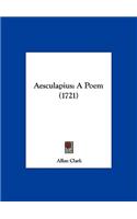 Aesculapius: A Poem (1721)