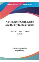 A Memoir of Chirk Castle and the Myddelton Family