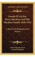 Annals of an Era, Percy Mackaye and the Mackaye Family 1826-1932