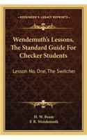 Wendemuth's Lessons, the Standard Guide for Checker Students