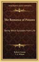 The Romance of Poisons: Being Weird Episodes from Life