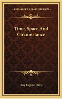 Time, Space And Circumstance