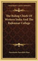 The Ruling Chiefs of Western India and the Rajkumar College