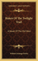 Riders Of The Twilight Trail