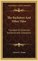 The Bachelors and Other Tales