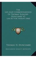 The Life and Correspondence of Thomas Slingsby Duncombe V2