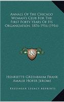 Annals of the Chicago Woman's Club for the First Forty Years of Its Organization, 1876-1916 (1916)