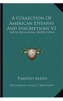 A Collection Of American Epitaphs And Inscriptions V1