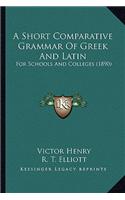 Short Comparative Grammar of Greek and Latin