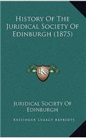 History Of The Juridical Society Of Edinburgh (1875)