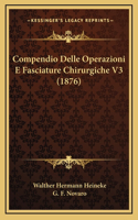 Compendio Delle Operazioni E Fasciature Chirurgiche V3 (1876)