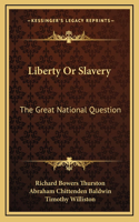 Liberty Or Slavery